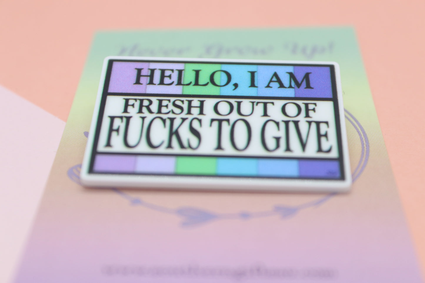 Hello I am Fresh Out Of Fucks To Give Badge
