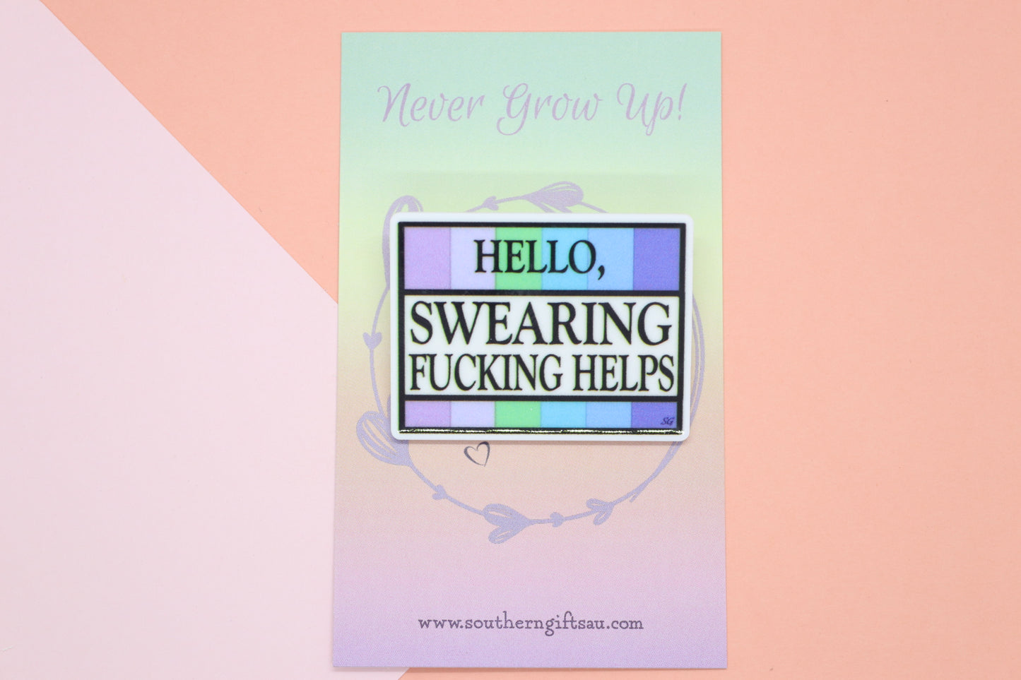 Hello, Swearing Fucking Helps Badge