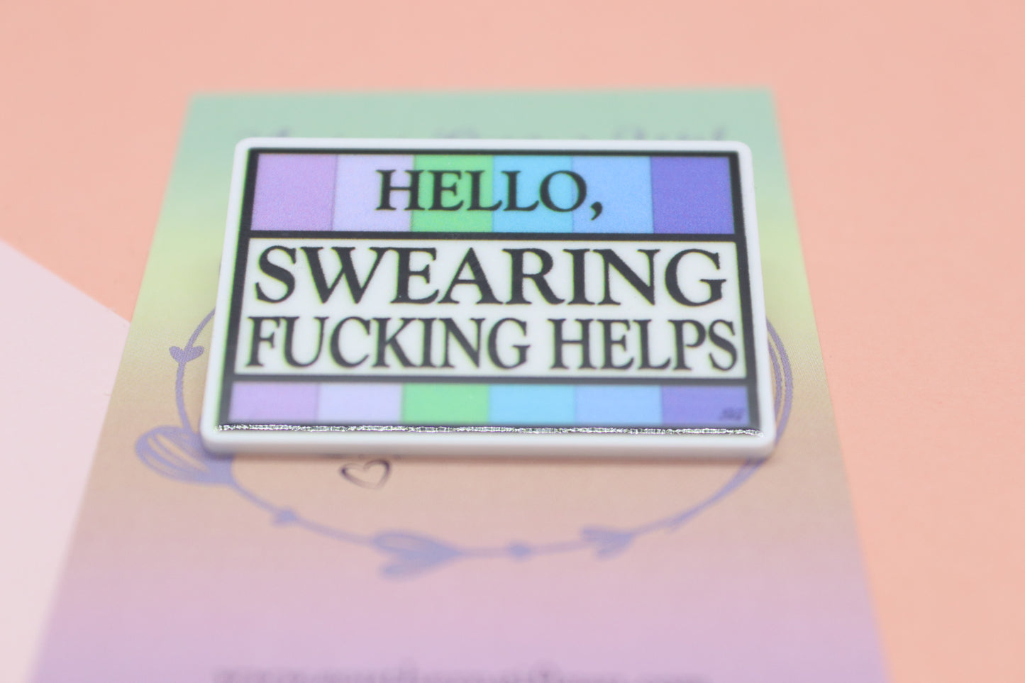 Hello, Swearing Fucking Helps Badge