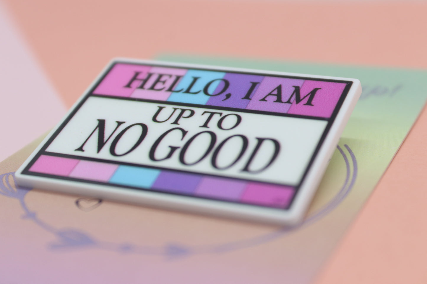 Hello I'm Up To No Good Quote Badge