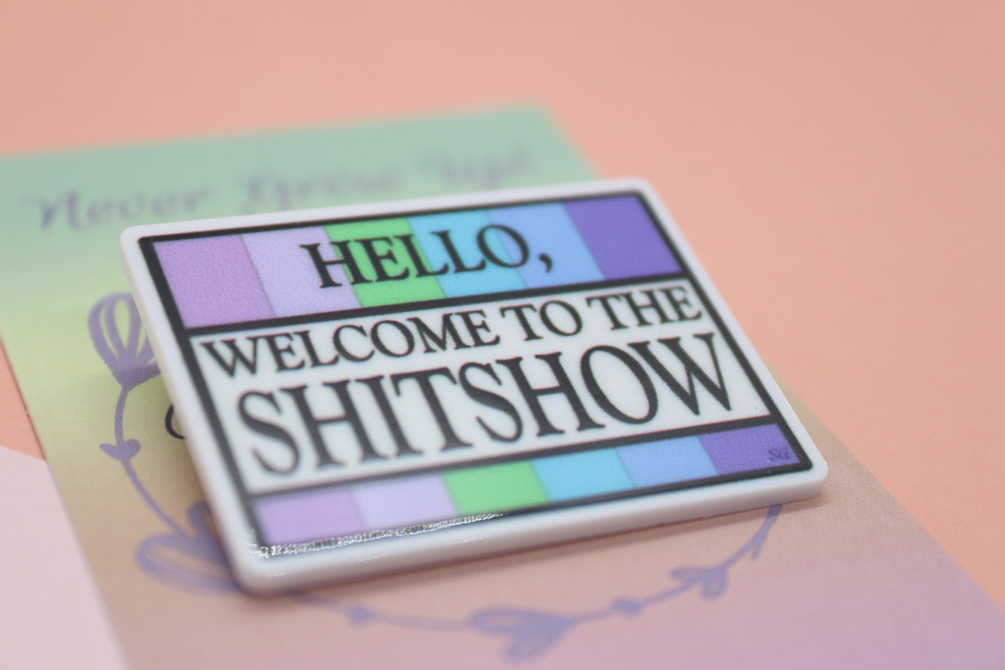 Hello Welcome To The Shit Show Adult Badge