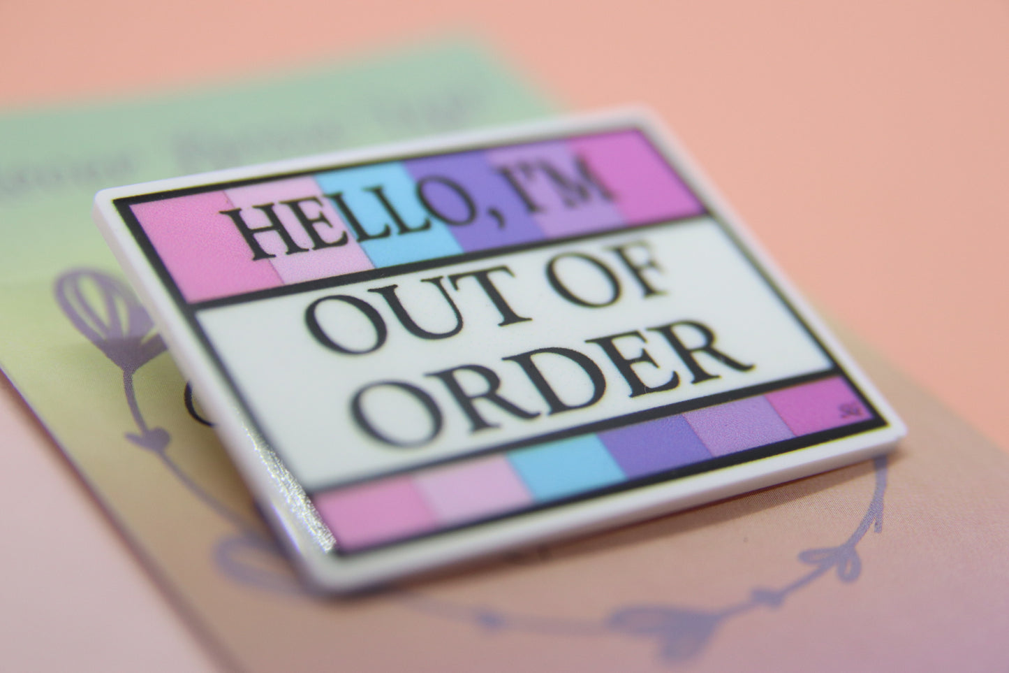 Hello, I'm Out Of Order Badge