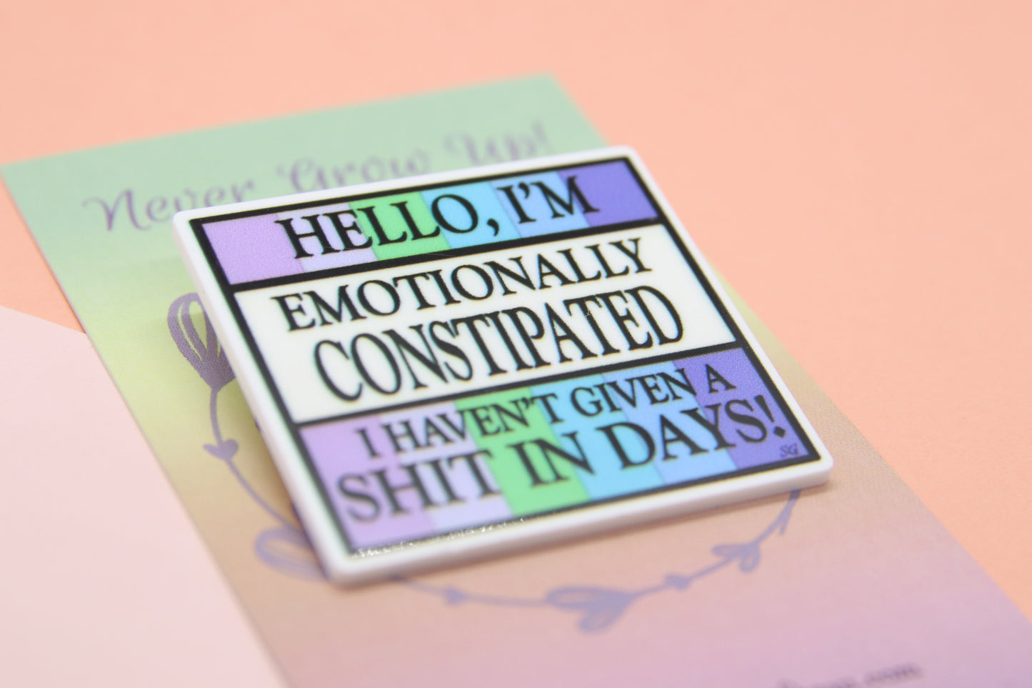 Hello I'm Emotionally Constipated Badge