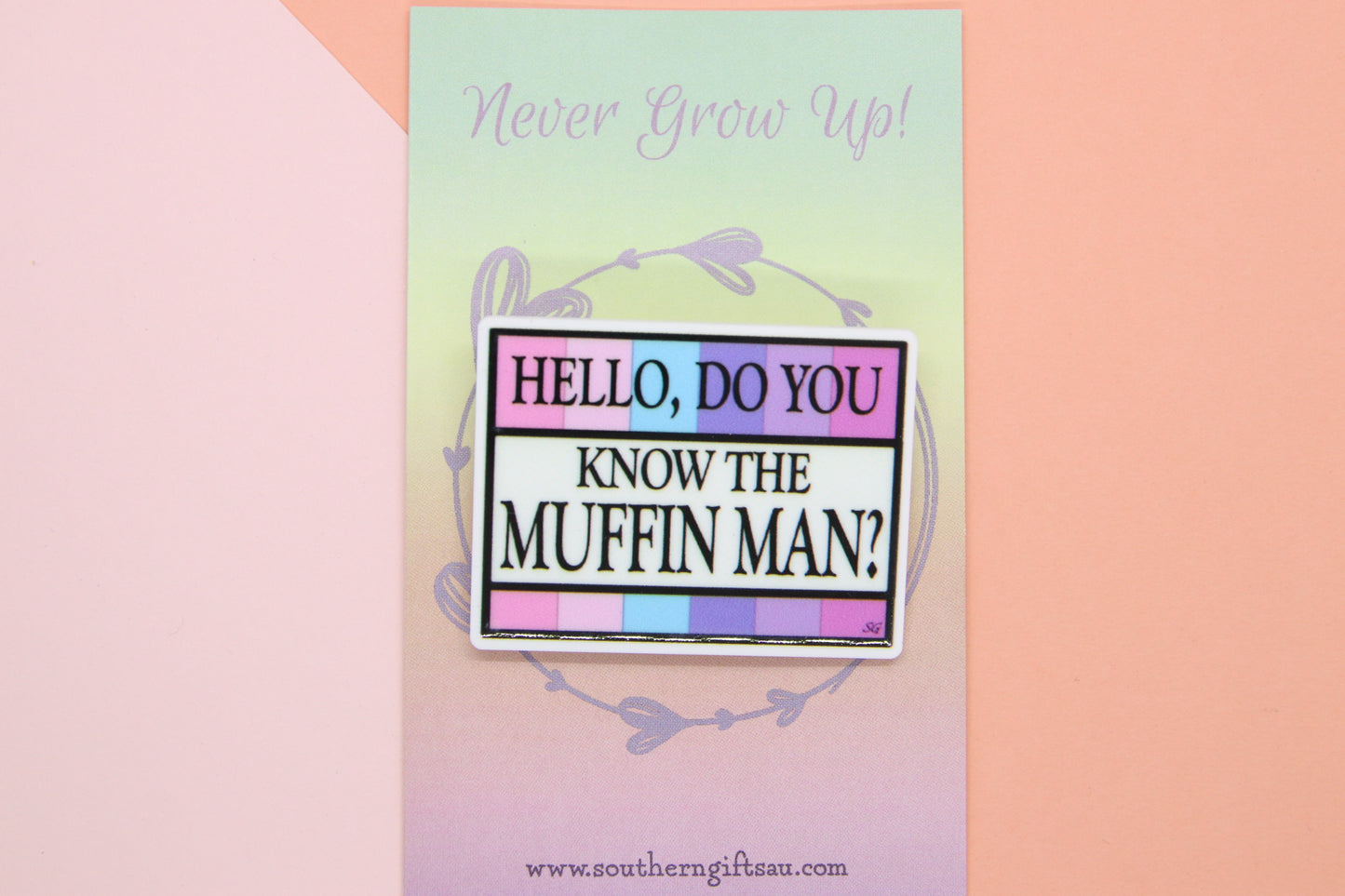Hello, Do You Know The Muffin Man Badge