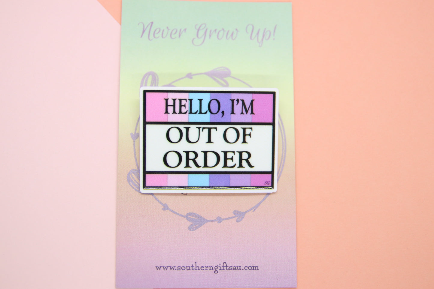 Hello, I'm Out Of Order Badge