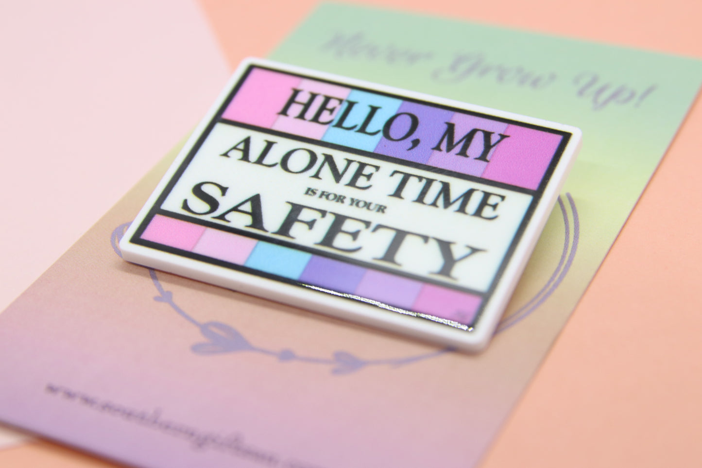 Hello My Alone Time Is For Your Safety Badge