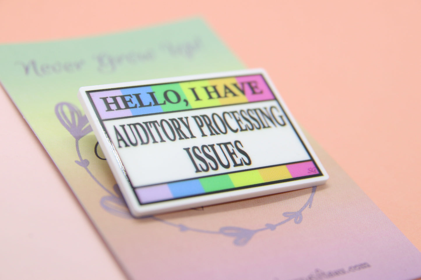 Hello, I Have Auditory Processing Issues Badge