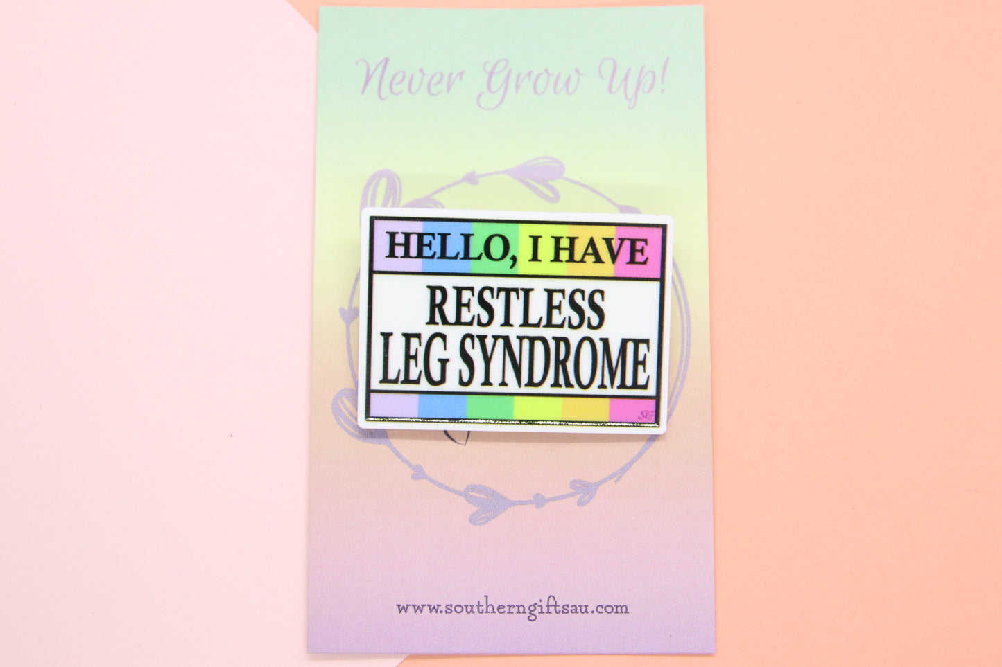 Hello, I Have Restless Leg Syndrome Badge
