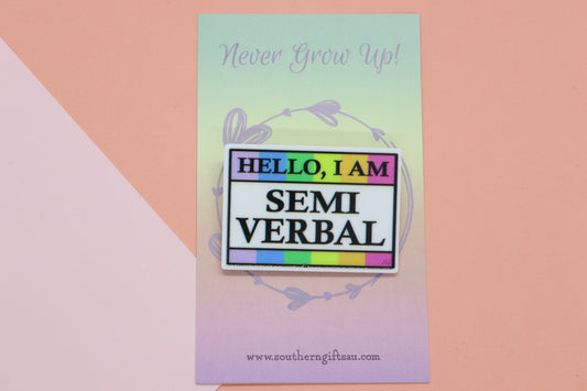 Hello, I Am Semi Verbal Badge