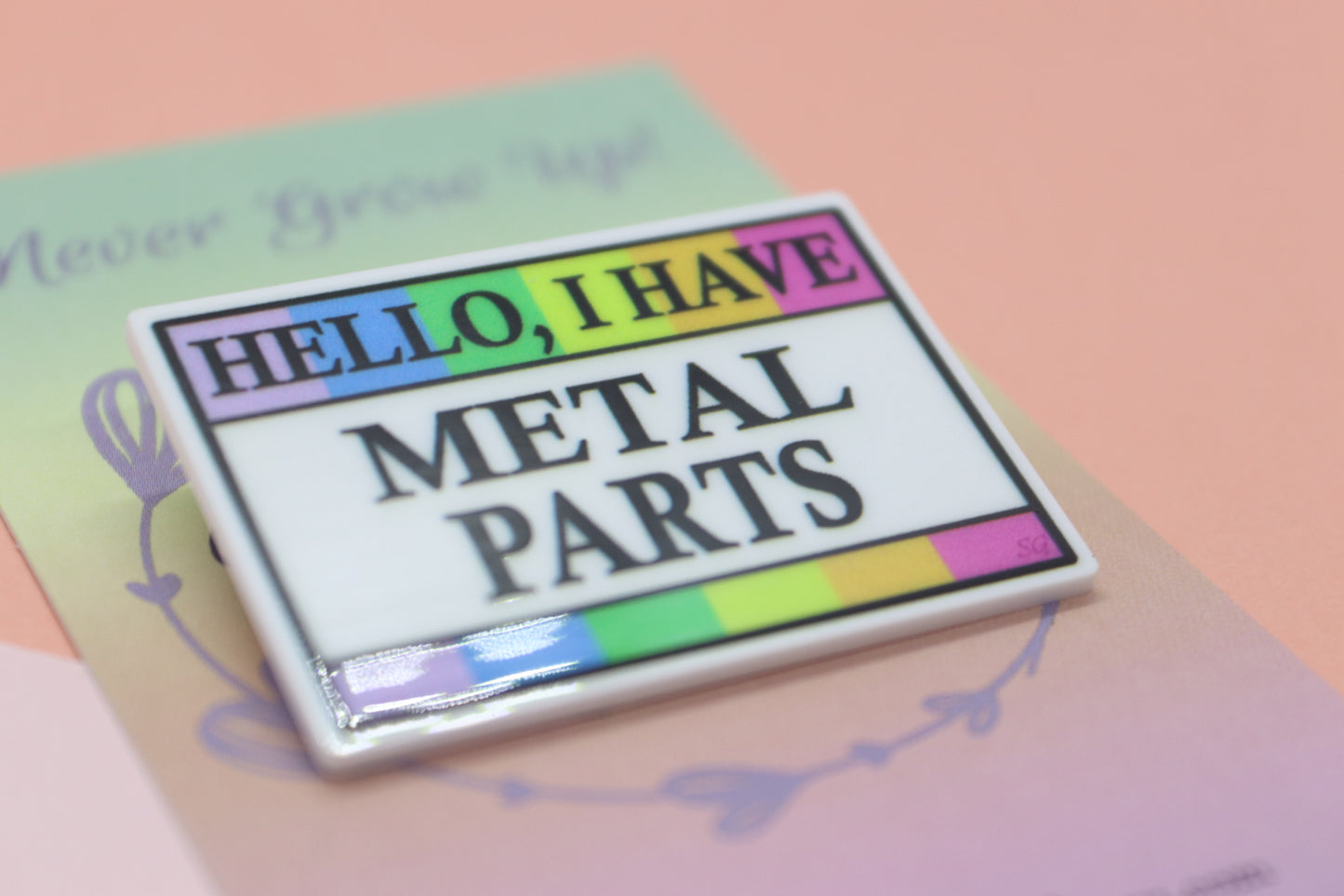 Hello, I Have Metal Parts Badge