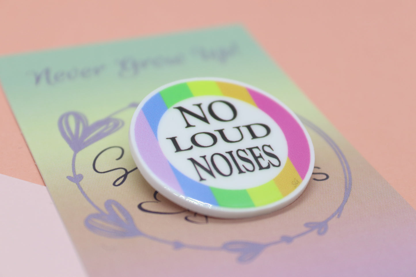 No Loud Noises Badge