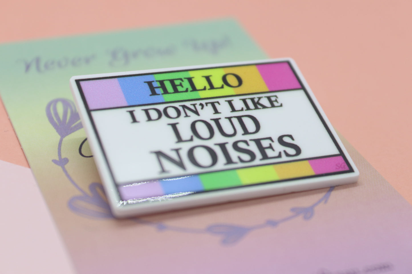 Hello, I Don't Like Loud Noises Badge