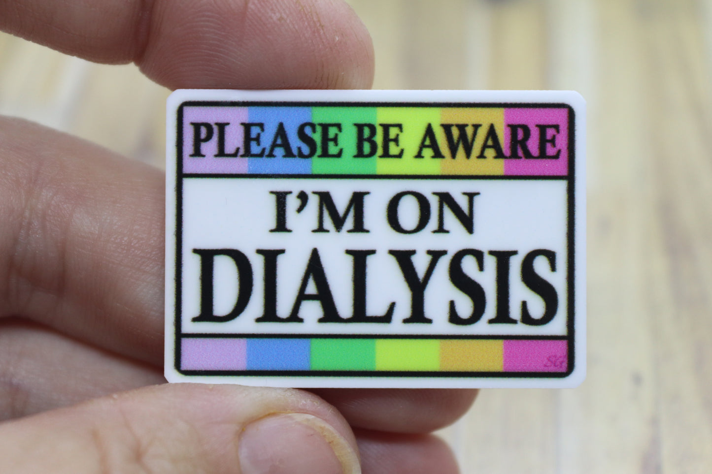 Please Be Aware I'm On Dialysis Medical Badge