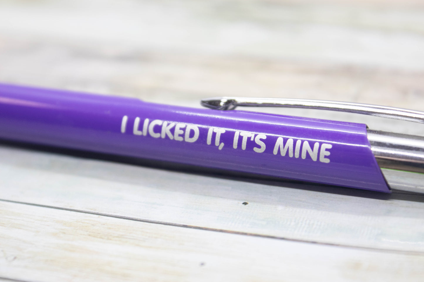 I licked It, It's Mine Pen