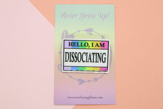 Hello, I Am Dissociating Badge