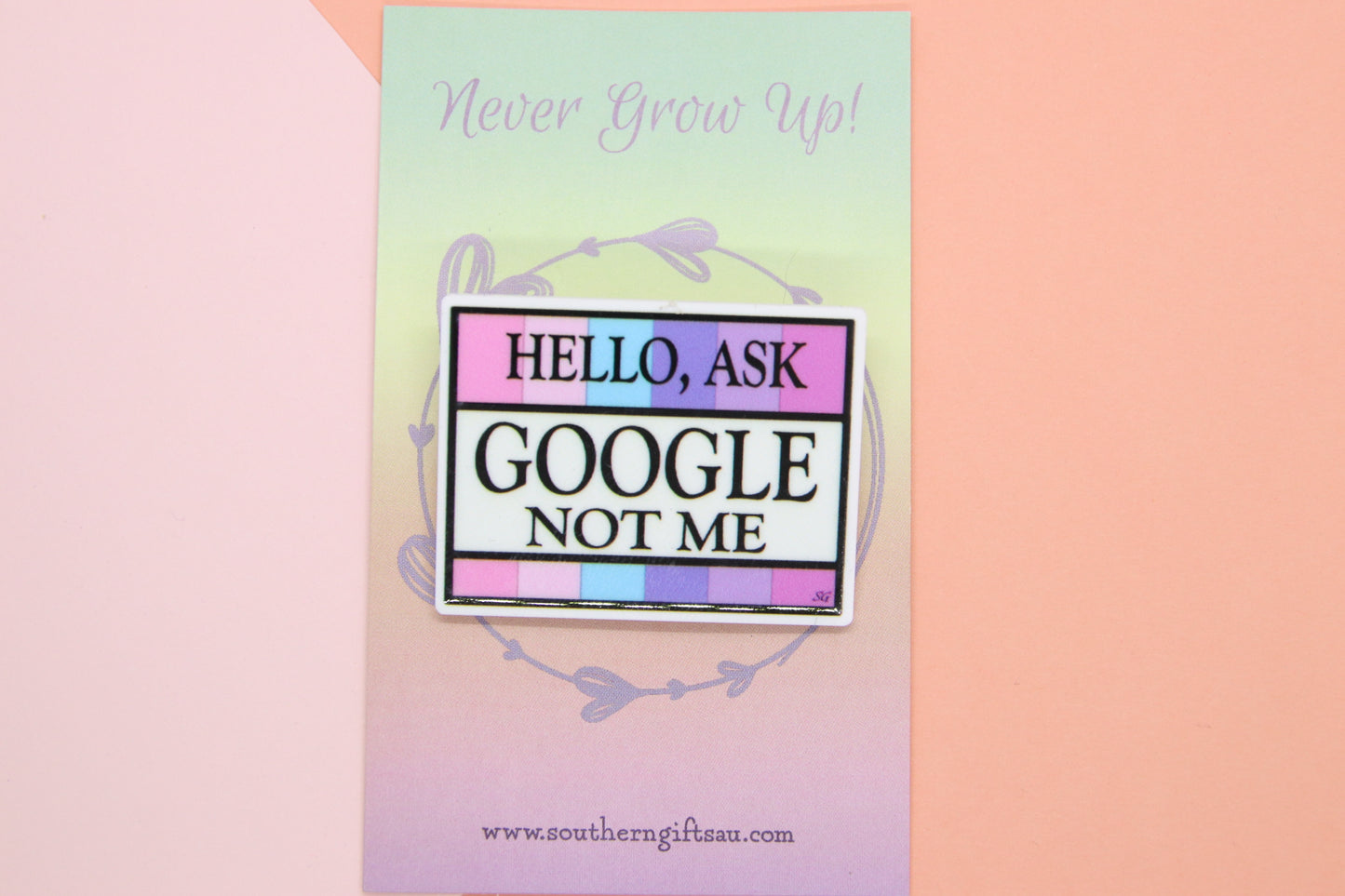 Hello, Ask Google Not Me Badge