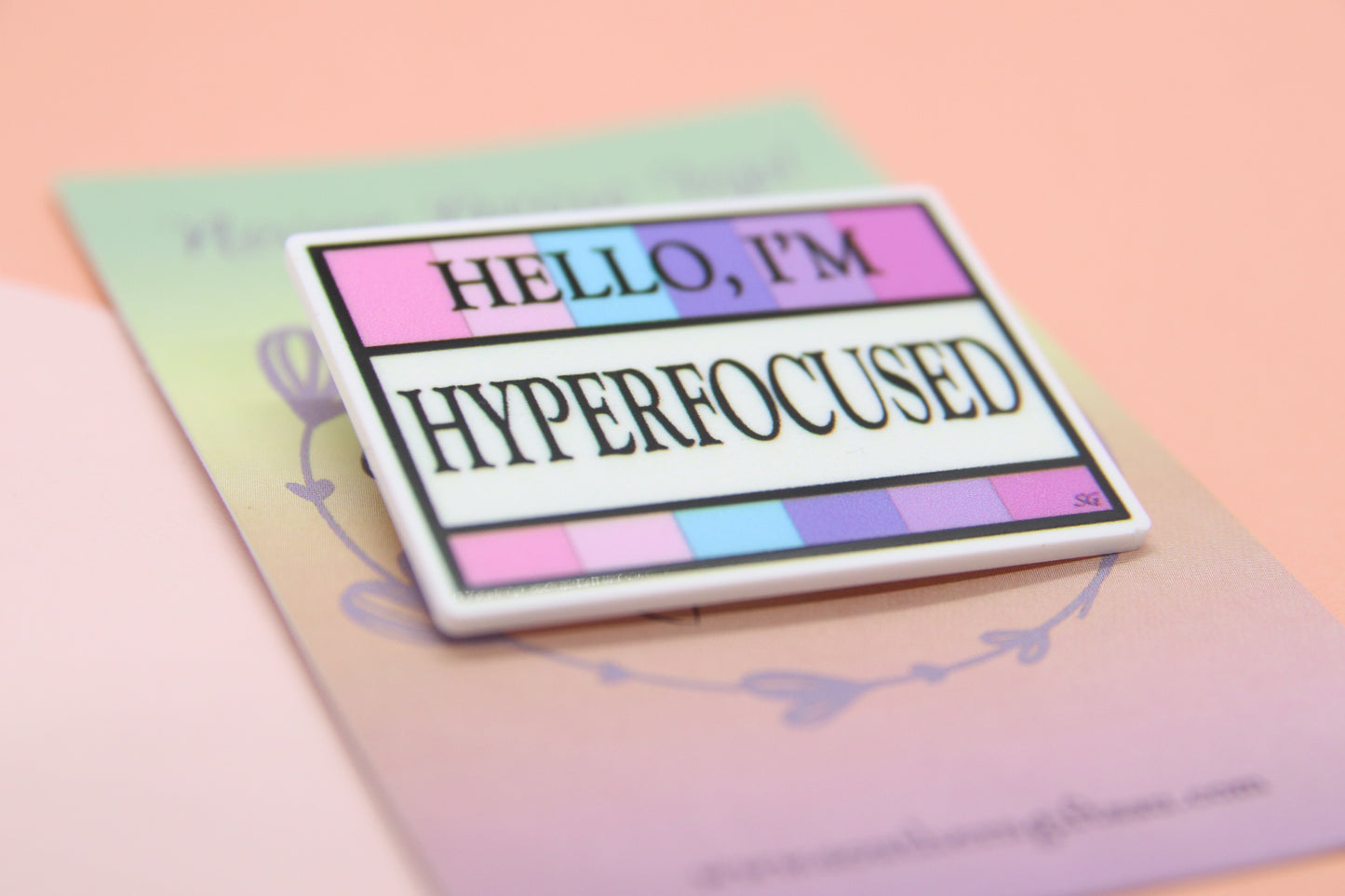 Hello, I'm Hyperfocused Badge