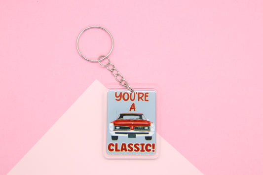 You're A Classic Keyring