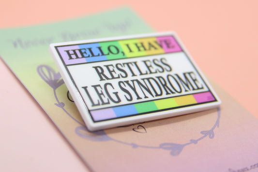 Hello, I Have Restless Leg Syndrome Badge
