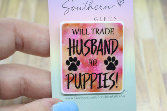 Will Trade Husband For Puppies Badge