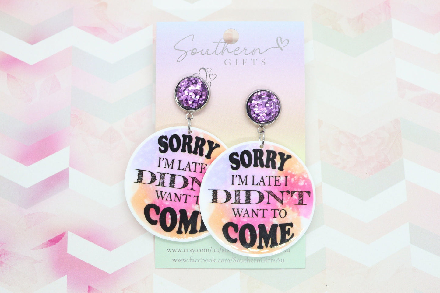 Standard Sorry I'm Late I Didn't Want To Come Statement Earrings
