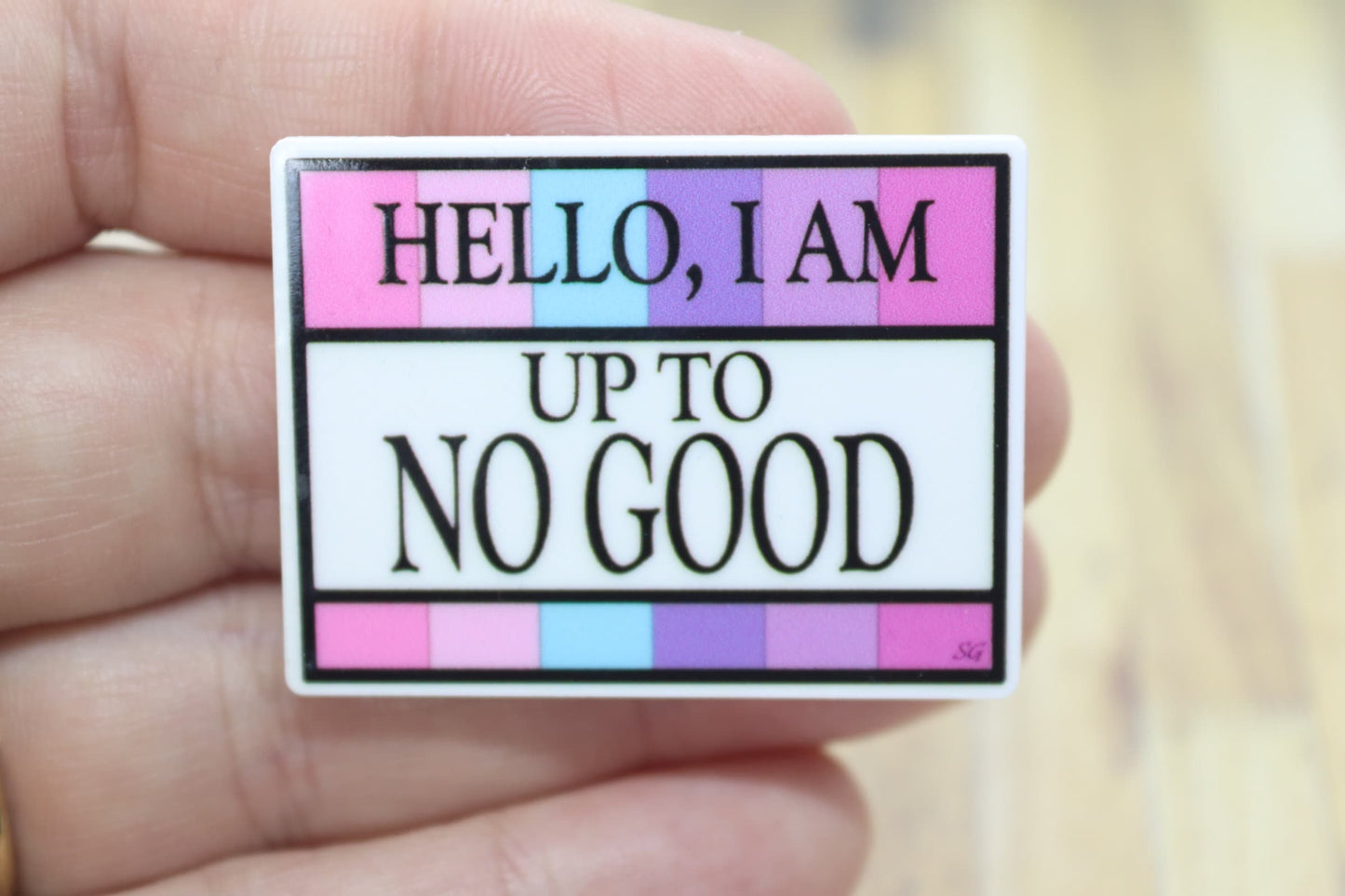 Hello I'm Up To No Good Quote Badge