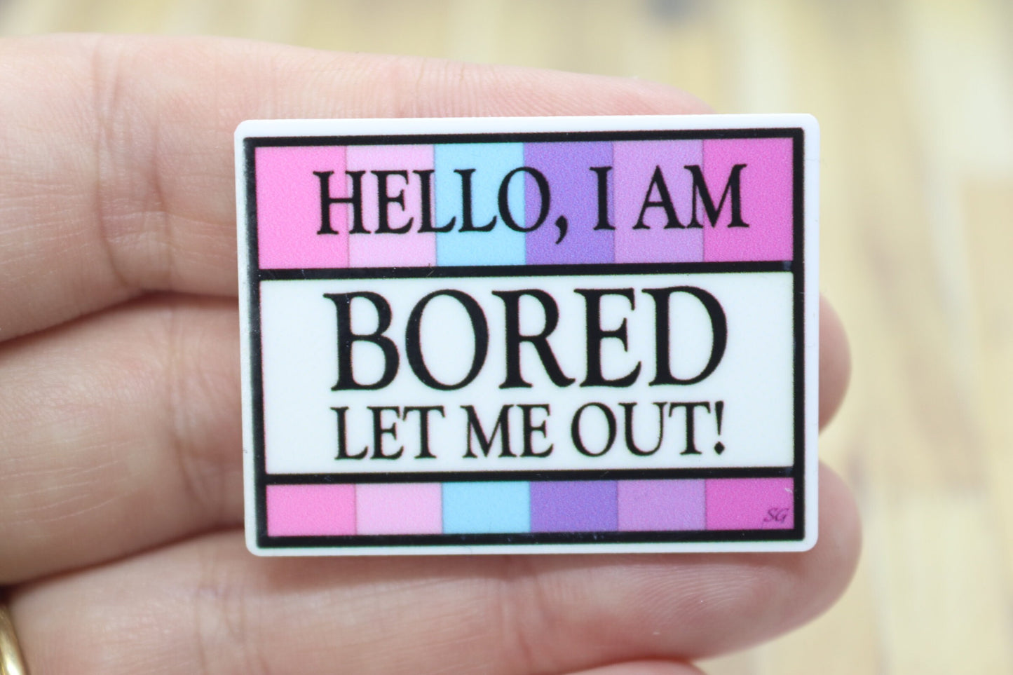 Hello I Am Bored, Let Me Out Quote Badge
