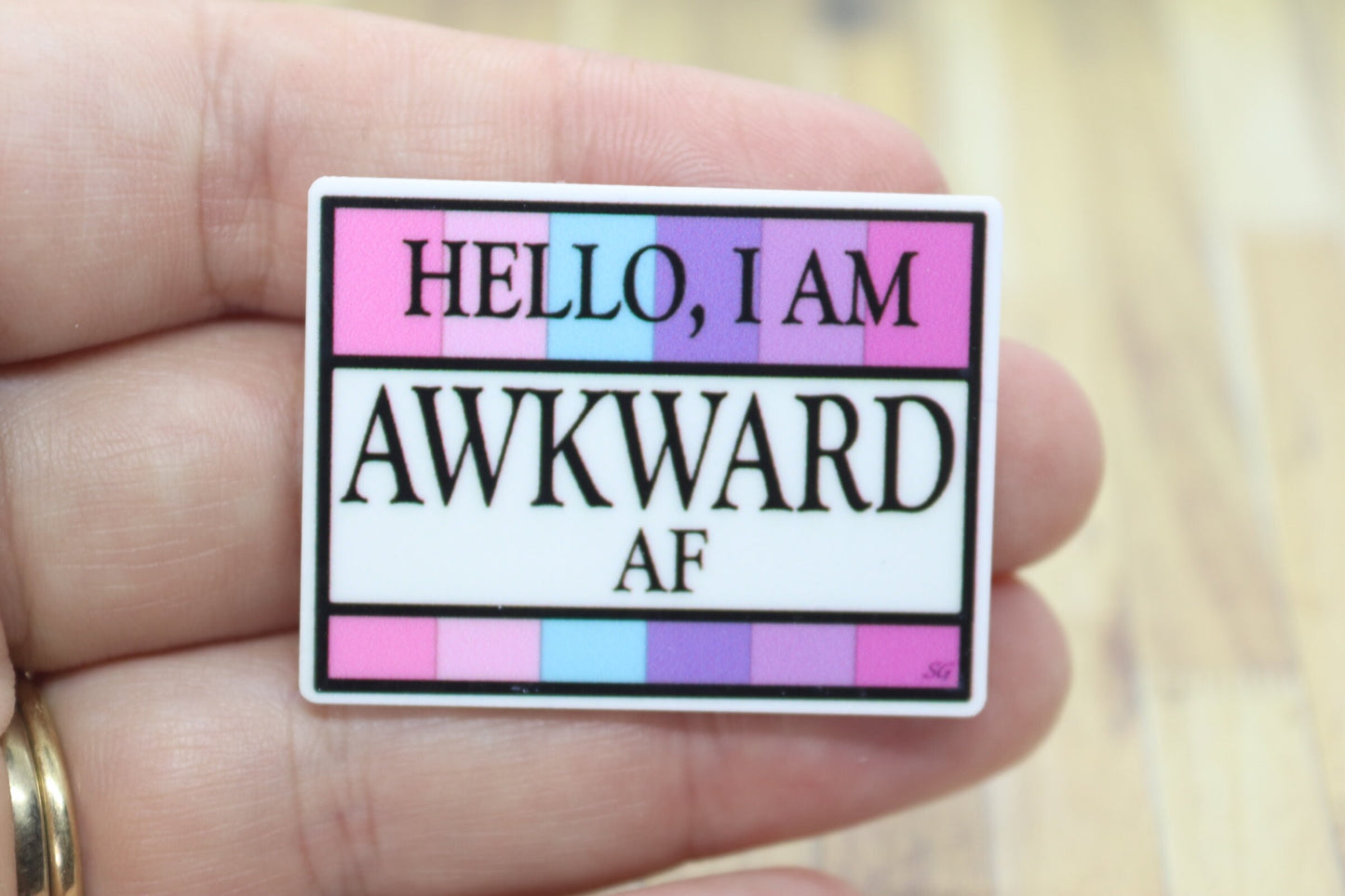 Hello I Am Awkward AF Quote Badge